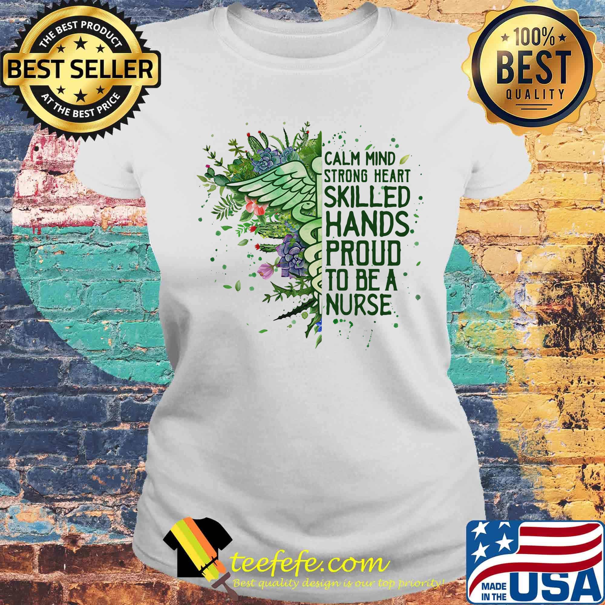 Caduceus calm mind strong heart skilled hands proud to be a nurse s Laides tee Caduceus calm mind strong heart skilled hands proud to be a nurse s Laides tee