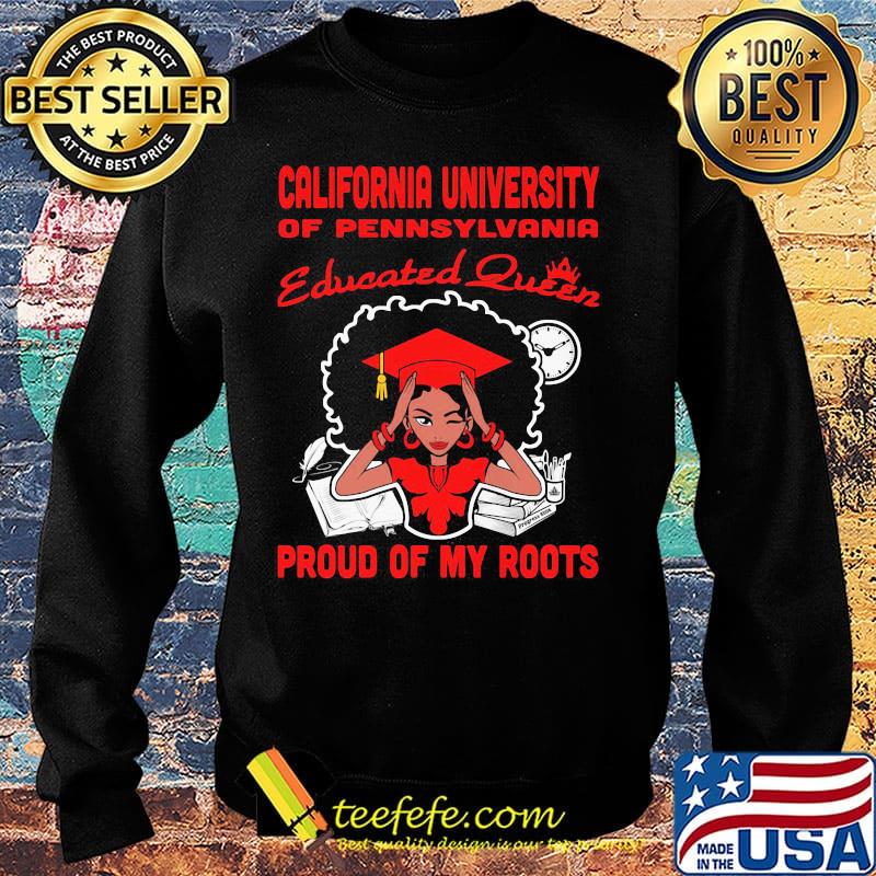 California university of pennsylvania educated queen proud of my roots s Sweater California university of pennsylvania educated queen proud of my roots s Sweater