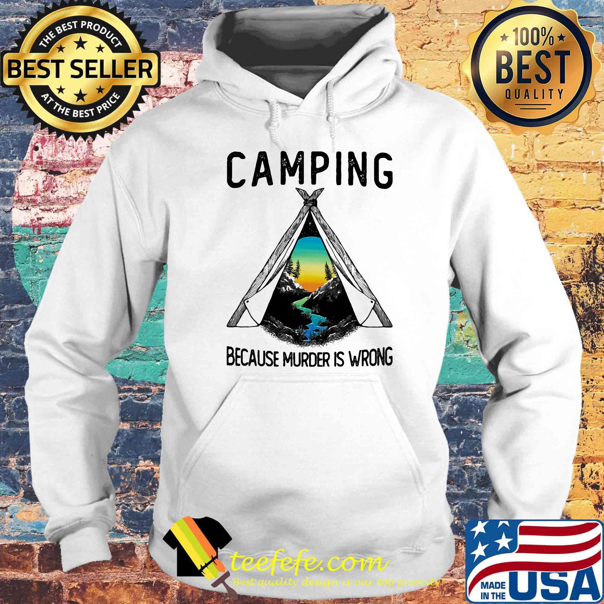 Camping because murder is wrong s Hoodie Camping because murder is wrong s Hoodie