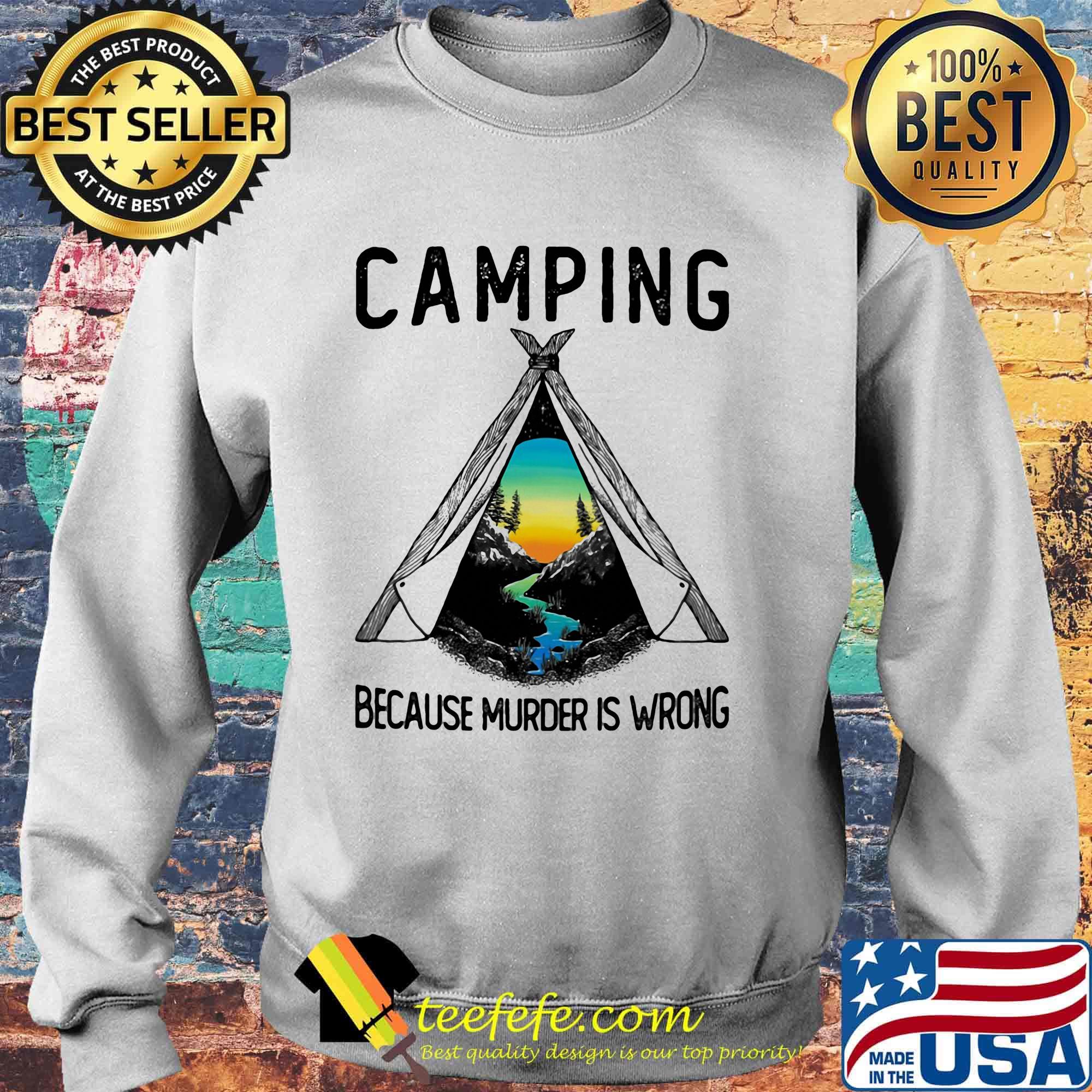 Camping because murder is wrong s Sweater Camping because murder is wrong s Sweater