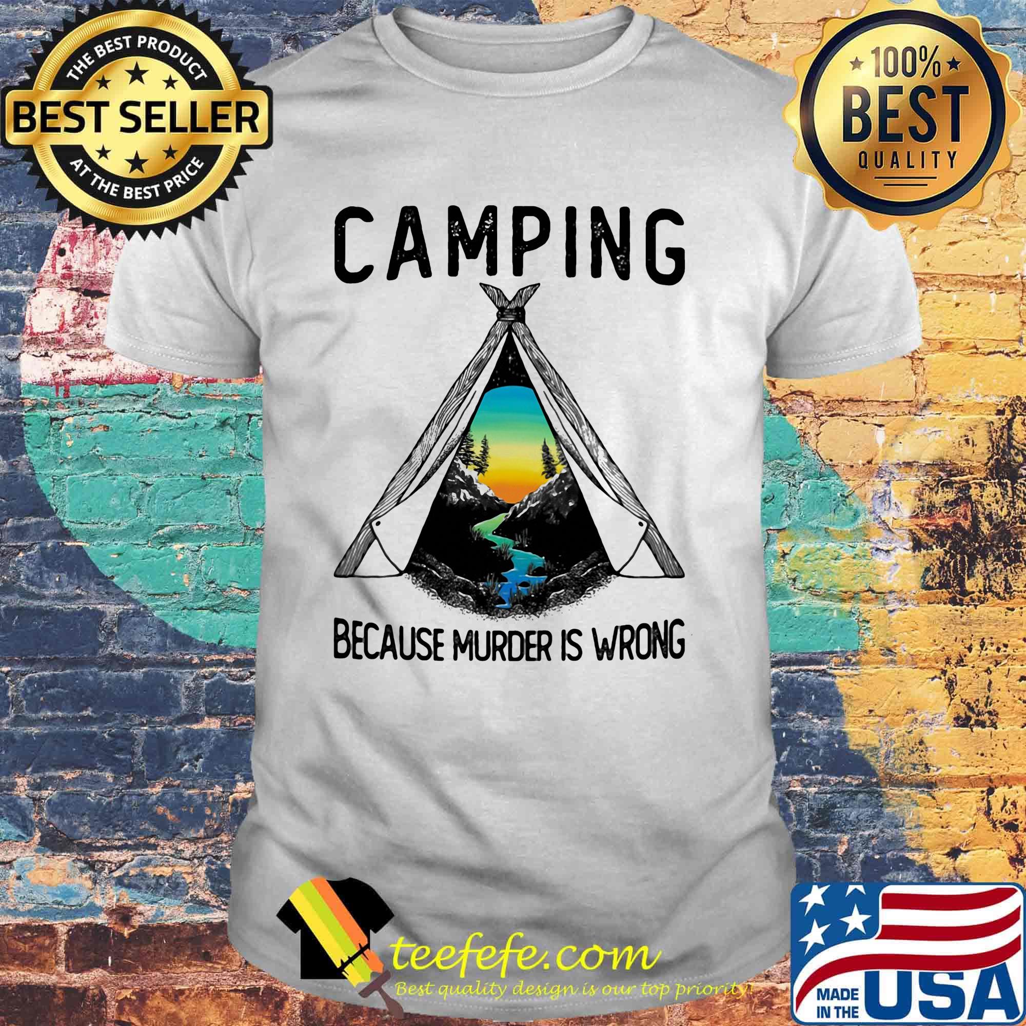 Camping because murder is wrong shirt Camping because murder is wrong shirt