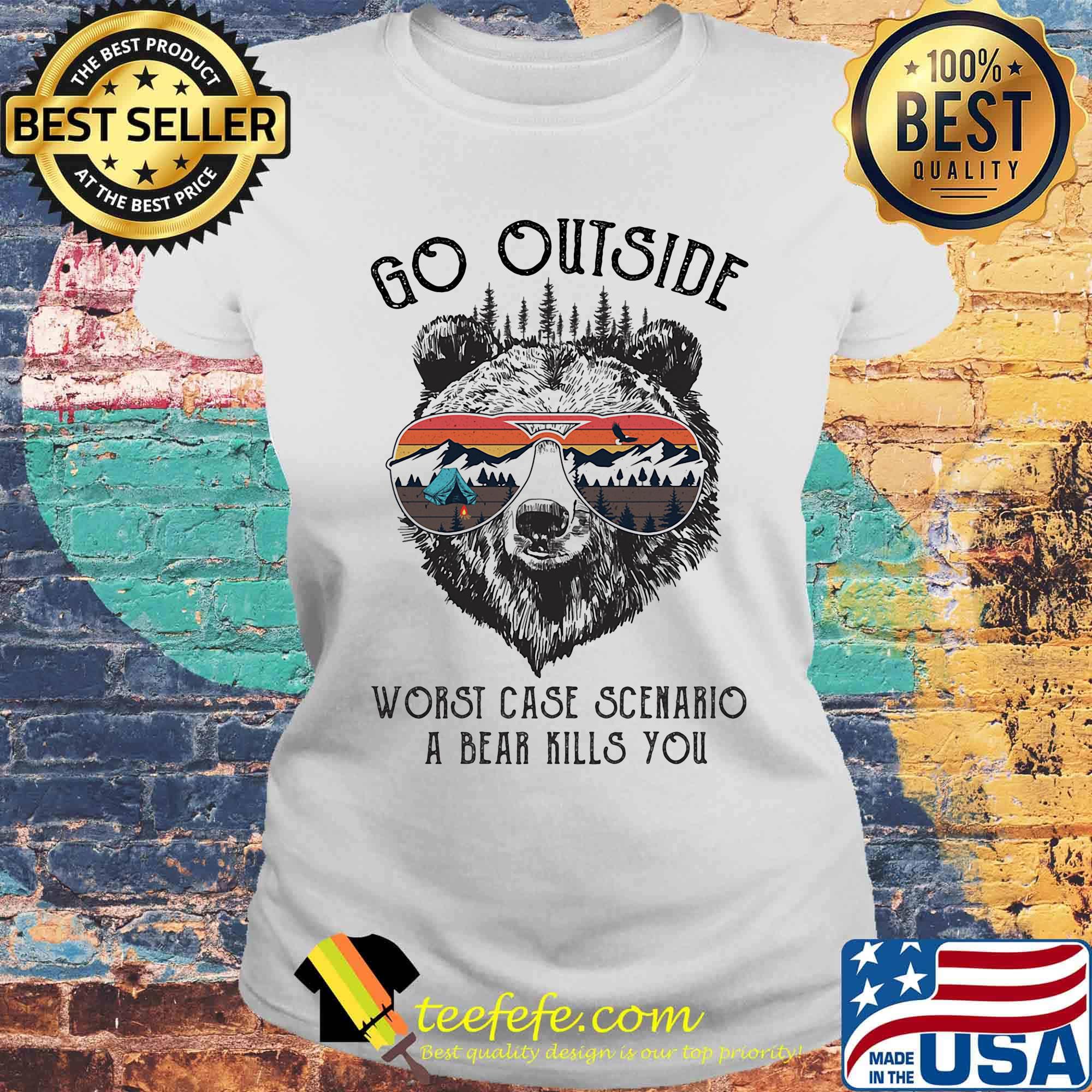 Camping go outside worst case scenario a bear kills you s Laides tee Camping go outside worst case scenario a bear kills you s Laides tee