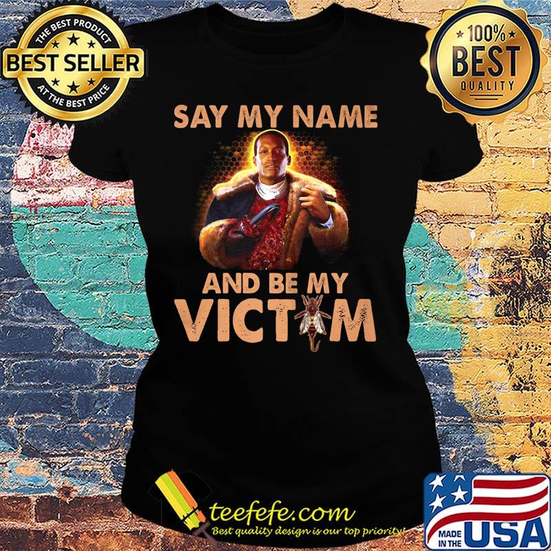 Candyman 2020 say my name and be my victim bees s Ladies tee Candyman 2020 say my name and be my victim bees s Ladies tee