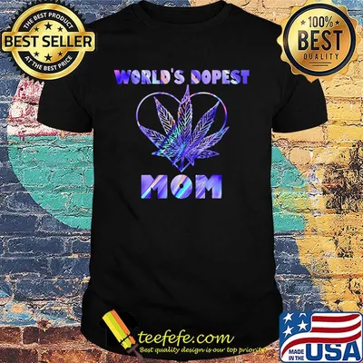 Cannabis Worlds Dopest Mom Shirt