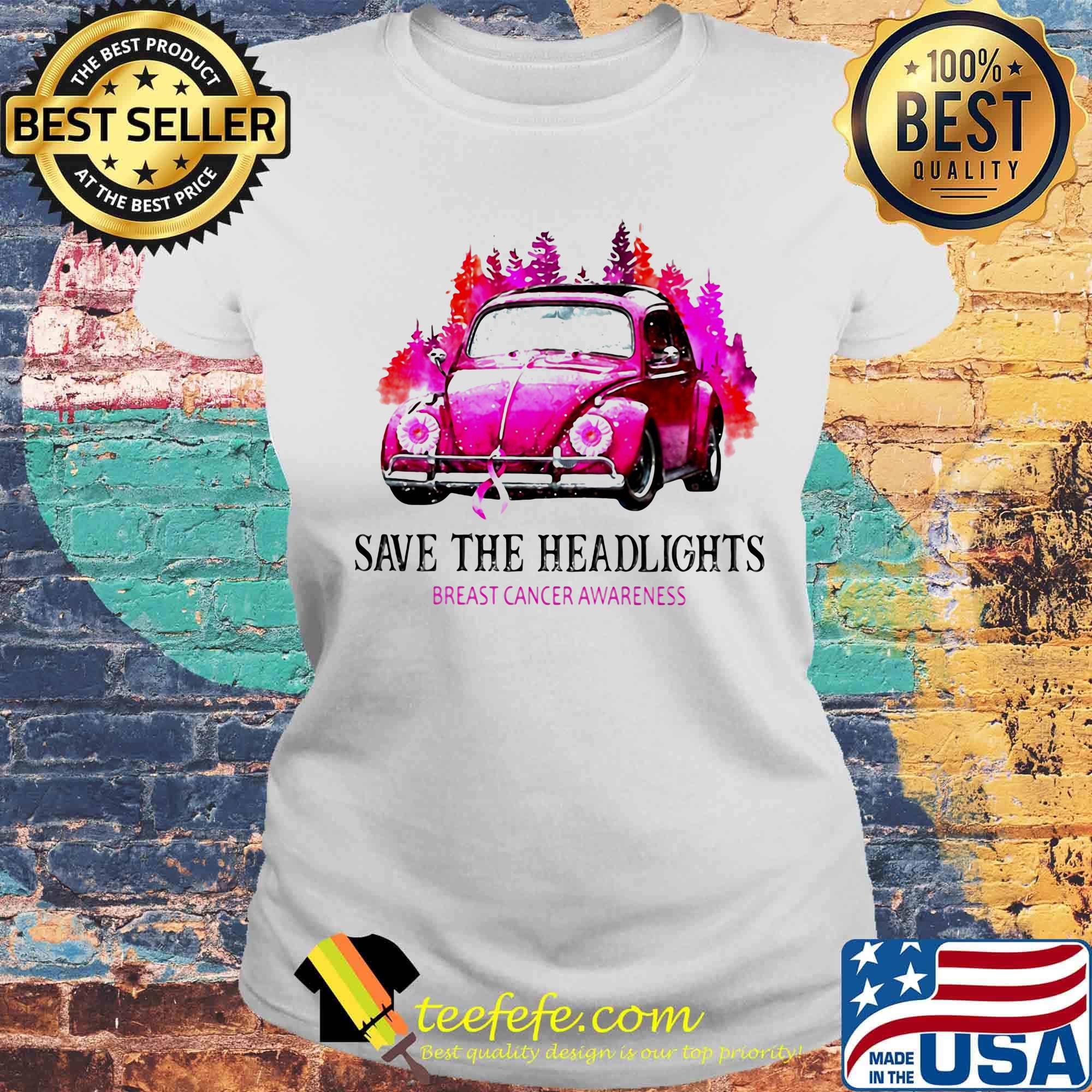 Car save the headlights breast cancer awareness s Laides tee Car save the headlights breast cancer awareness s Laides tee