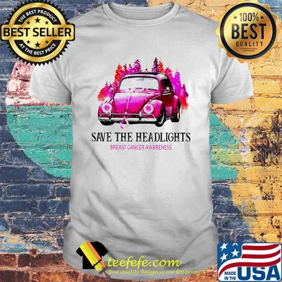 Car save the headlights breast cancer awareness shirt
