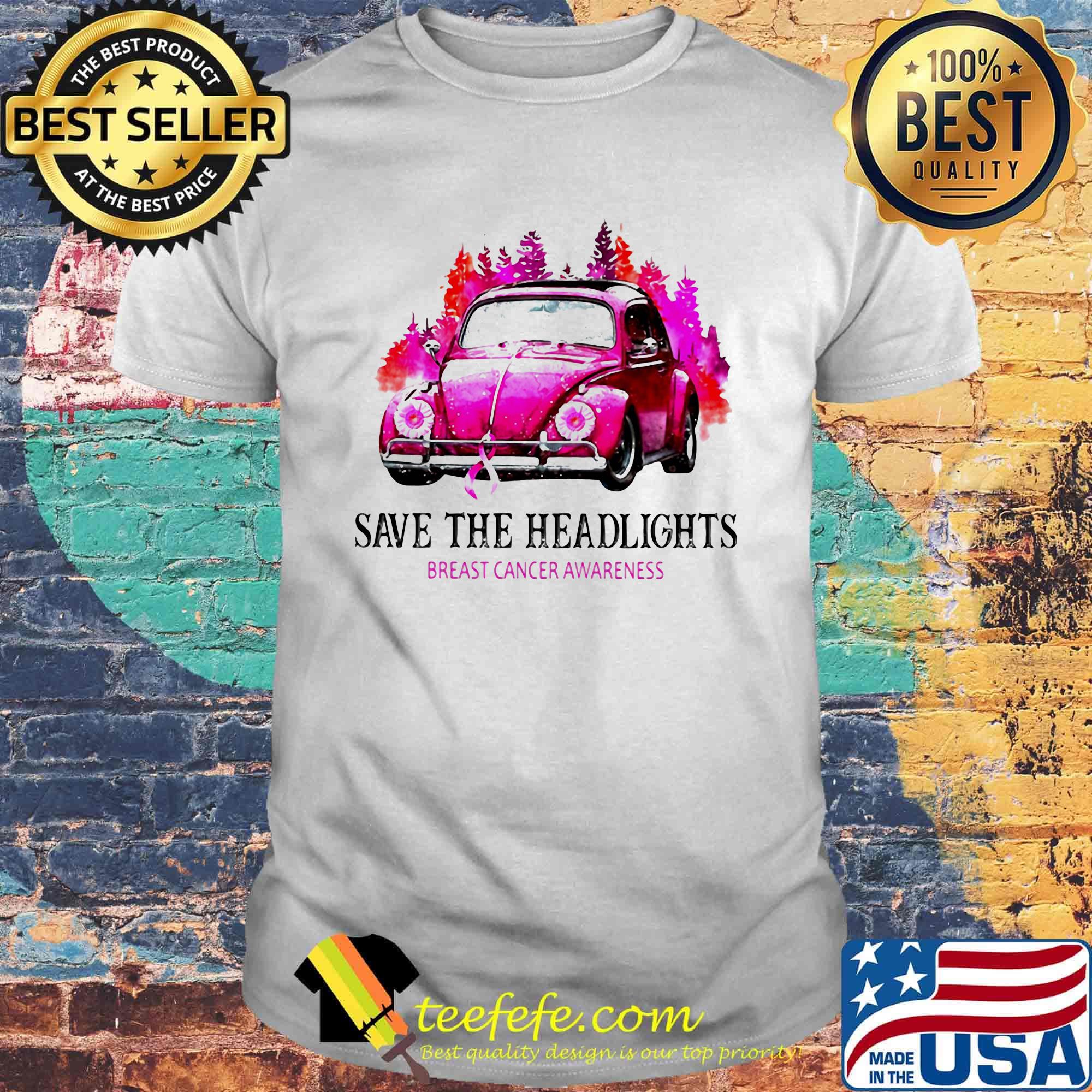 Car save the headlights breast cancer awareness shirt Car save the headlights breast cancer awareness shirt