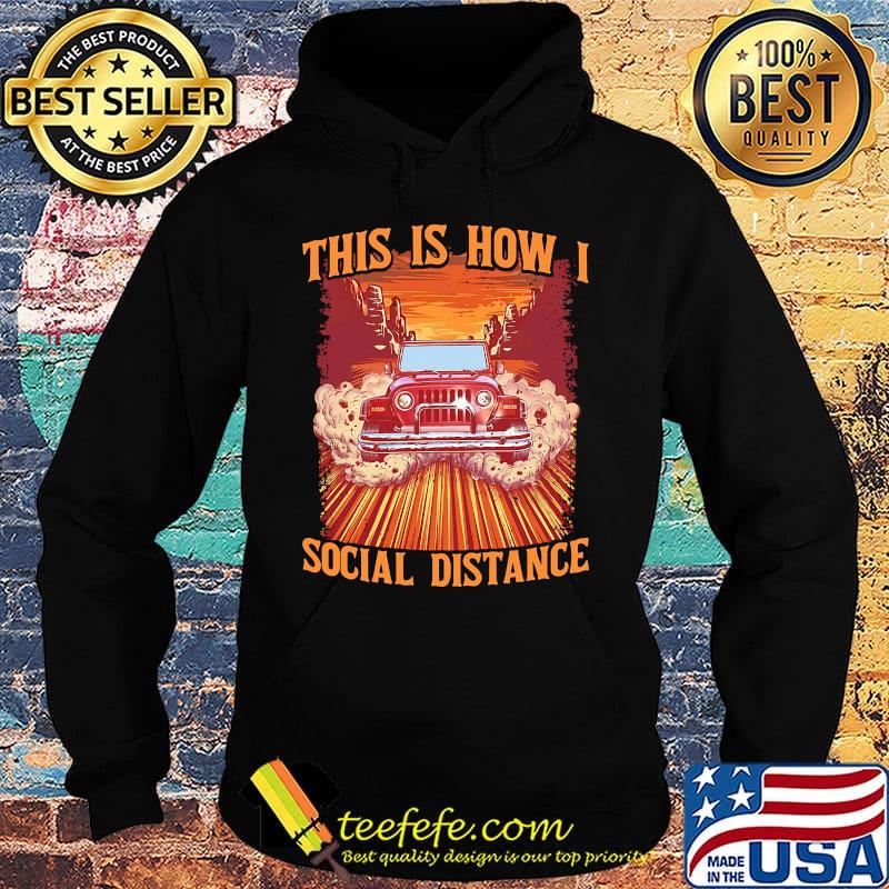 Car This is how I social distance s Hoodie Car This is how I social distance s Hoodie