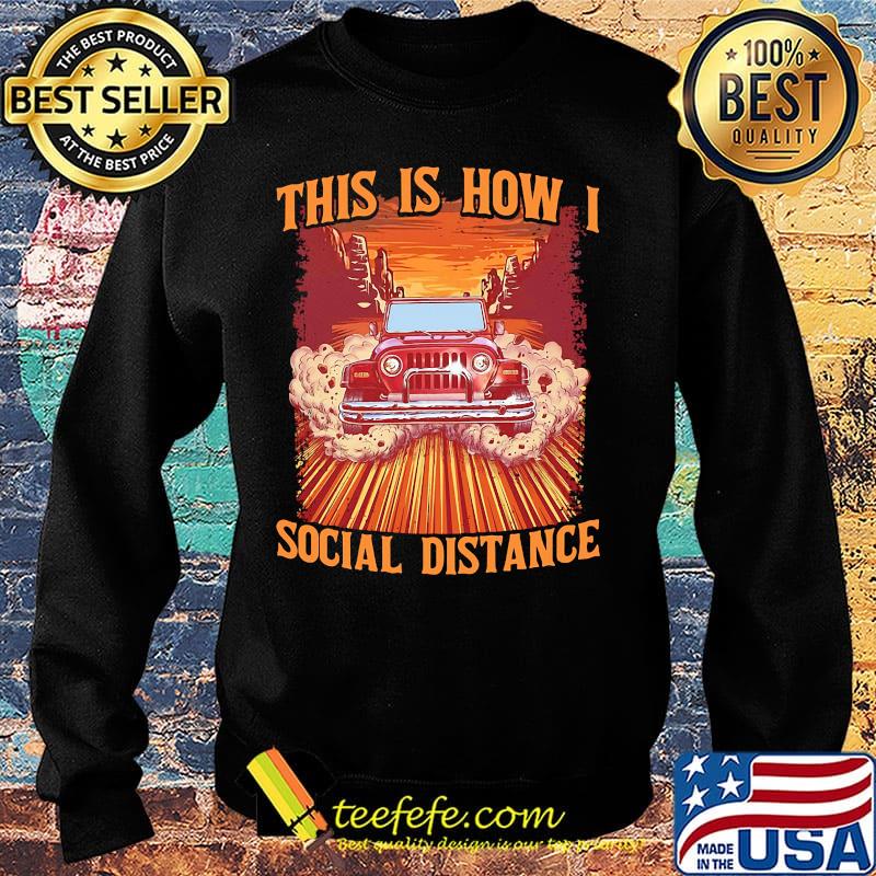 Car This is how I social distance s Sweater Car This is how I social distance s Sweater