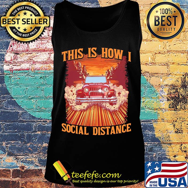 Car This is how I social distance s Tank top Car This is how I social distance s Tank top