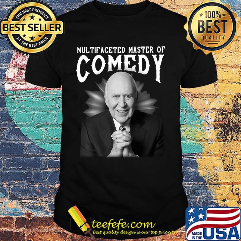 Carl reiner multifaceted master of comedy shirt