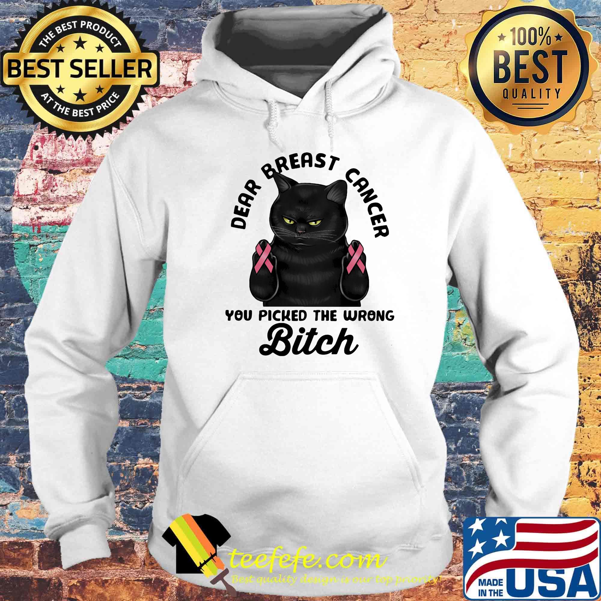 Cat dear breast cancer you picked the wrong bitch s Hoodie Cat dear breast cancer you picked the wrong bitch s Hoodie