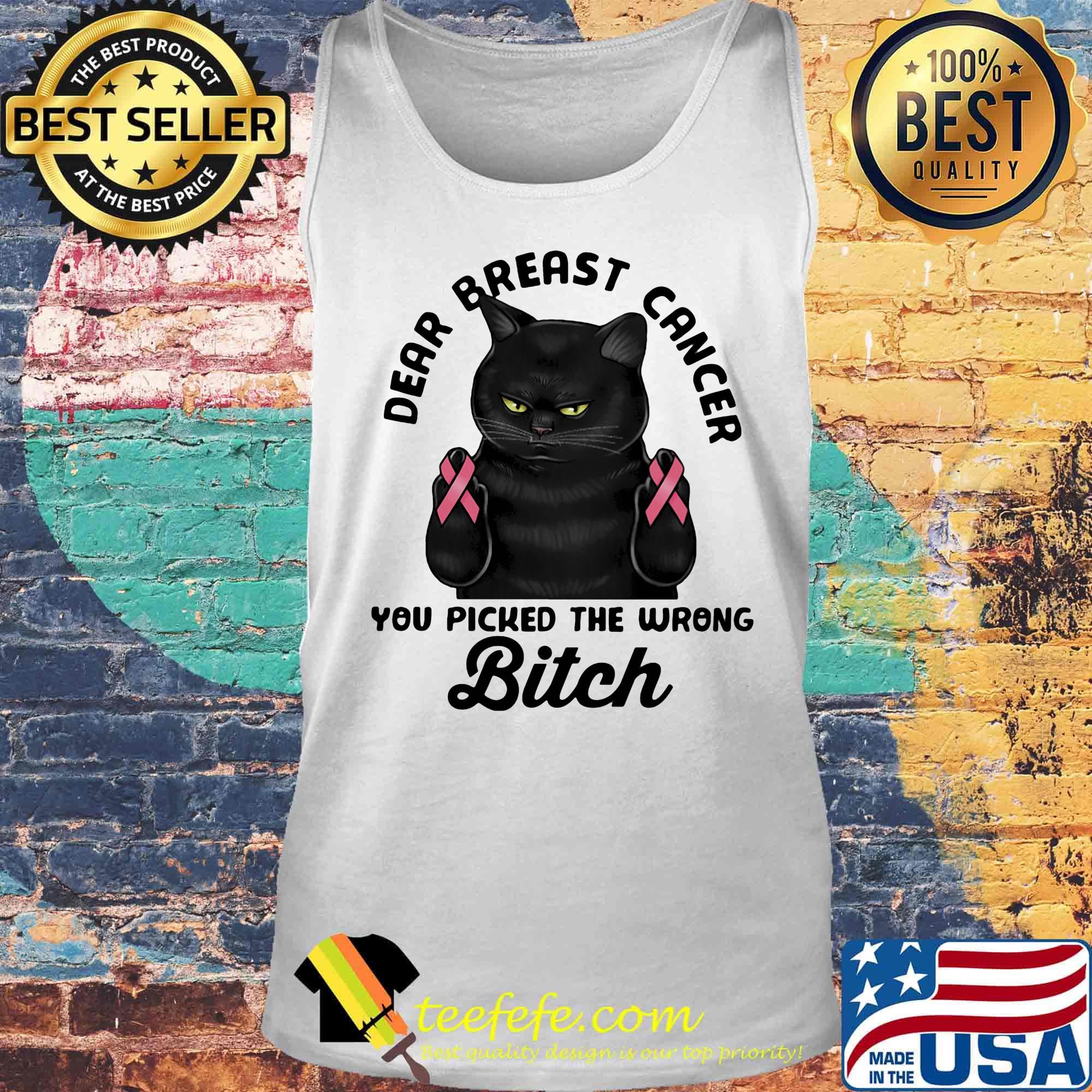 Cat dear breast cancer you picked the wrong bitch s Tank top Cat dear breast cancer you picked the wrong bitch s Tank top
