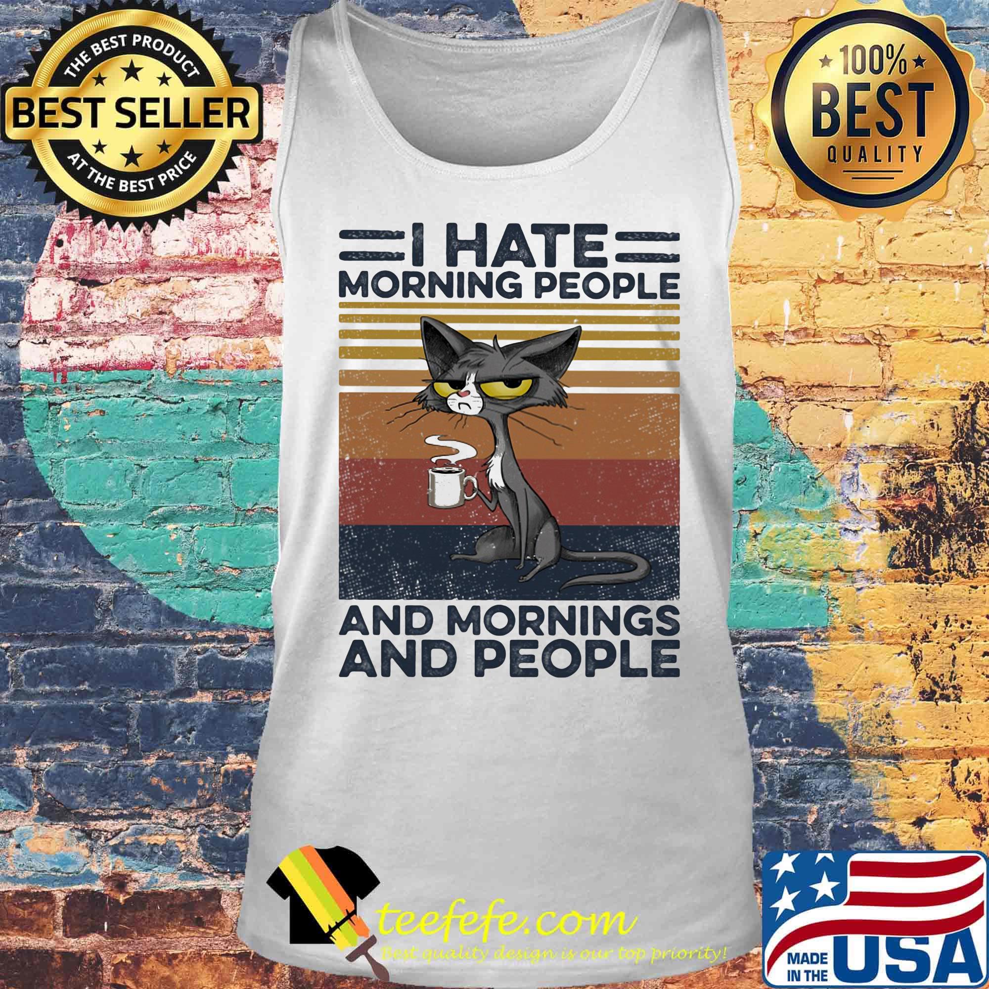 Cat I hate morning people and mornings and people vintage retro s Tank top Cat I hate morning people and mornings and people vintage retro s Tank top