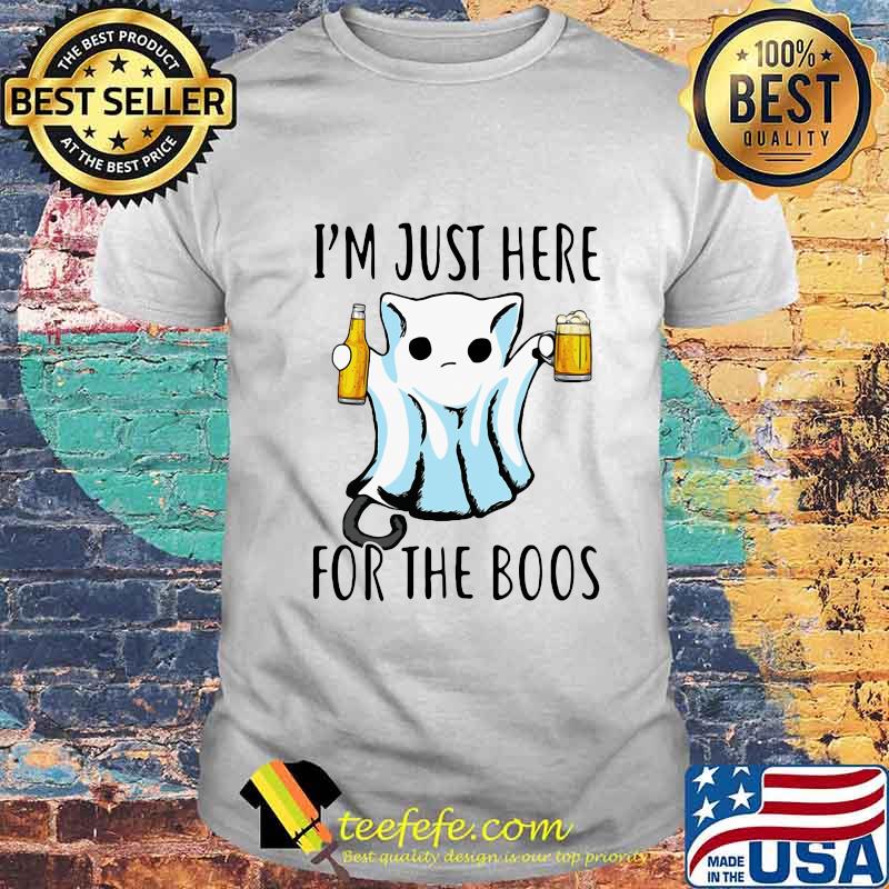 Cat i'm just here for the boos shirt