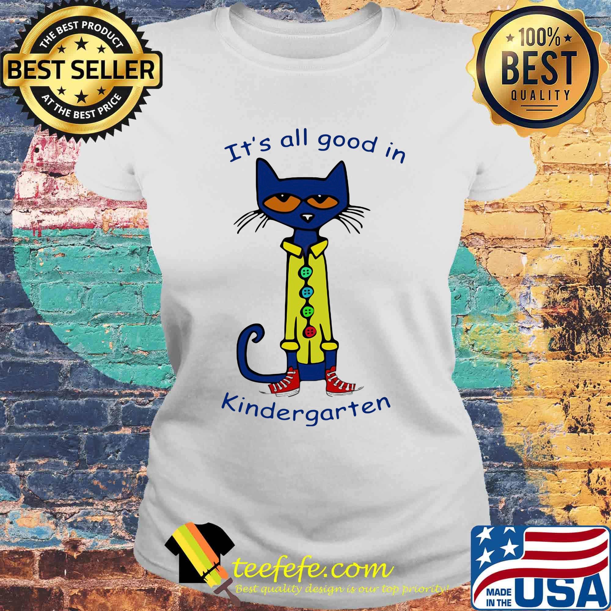 Cat it's all good in kindergarten s Laides tee Cat it's all good in kindergarten s Laides tee