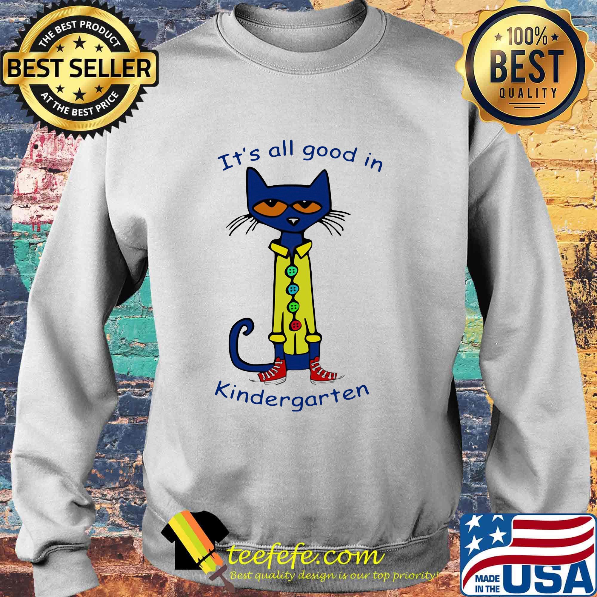 Cat it's all good in kindergarten s Sweater Cat it's all good in kindergarten s Sweater