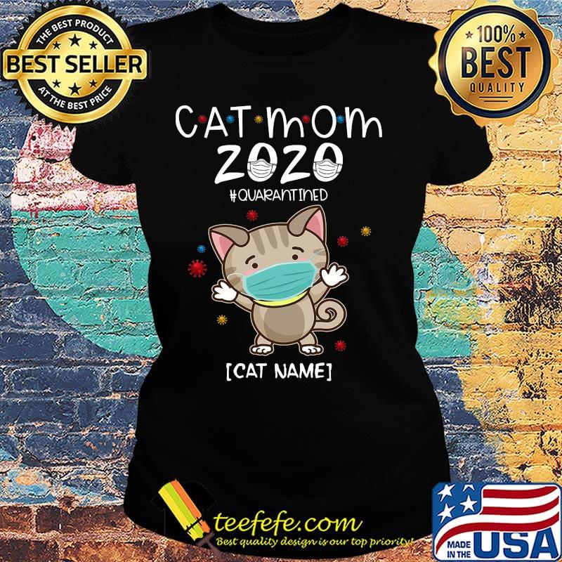 Cat mom 2020 mask quarantined cat name covid-19 s Ladies tee Cat mom 2020 mask quarantined cat name covid-19 s Ladies tee