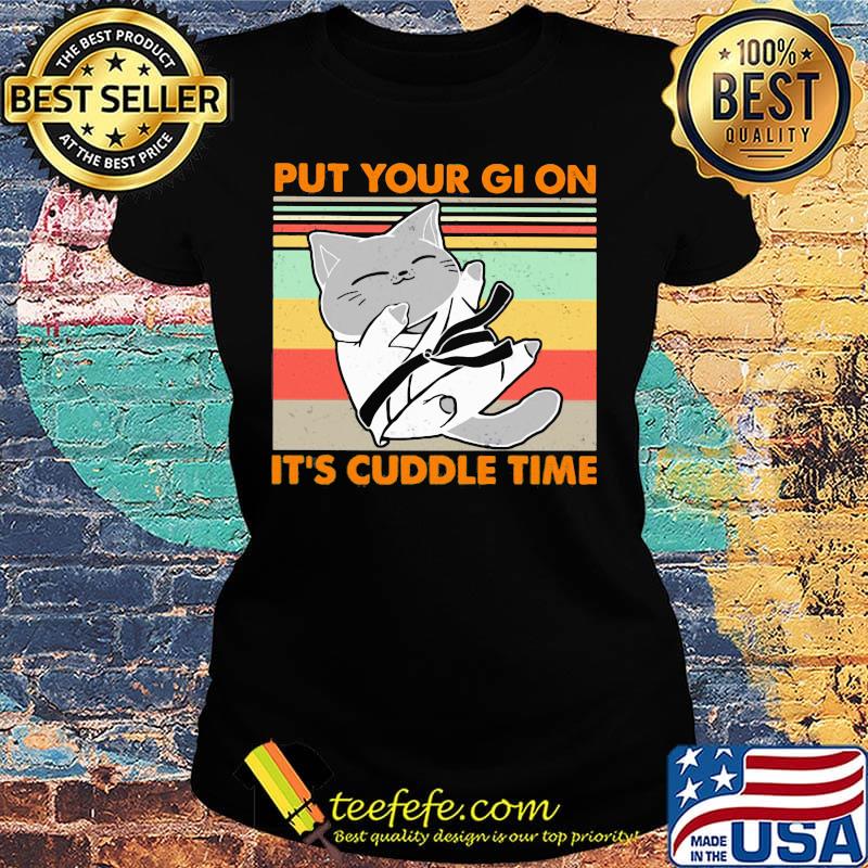 Cat put your gi on it's cuddle time vintage retro s Ladies tee Cat put your gi on it's cuddle time vintage retro s Ladies tee
