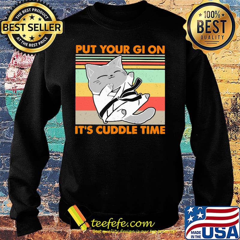 Cat put your gi on it's cuddle time vintage retro s Sweater Cat put your gi on it's cuddle time vintage retro s Sweater