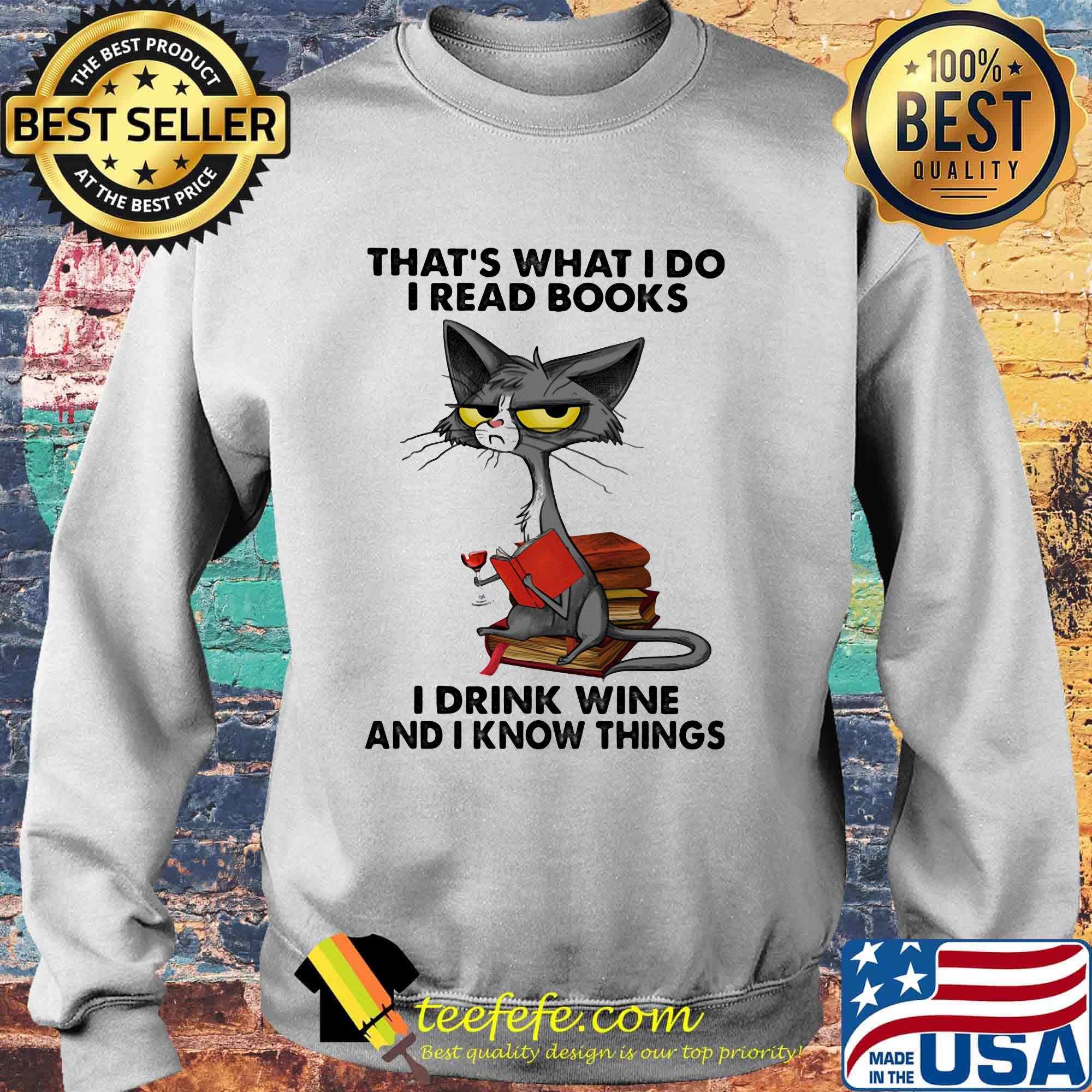 Cat that's what I do I read books I drink wine and I know things s Sweater Cat that's what I do I read books I drink wine and I know things s Sweater