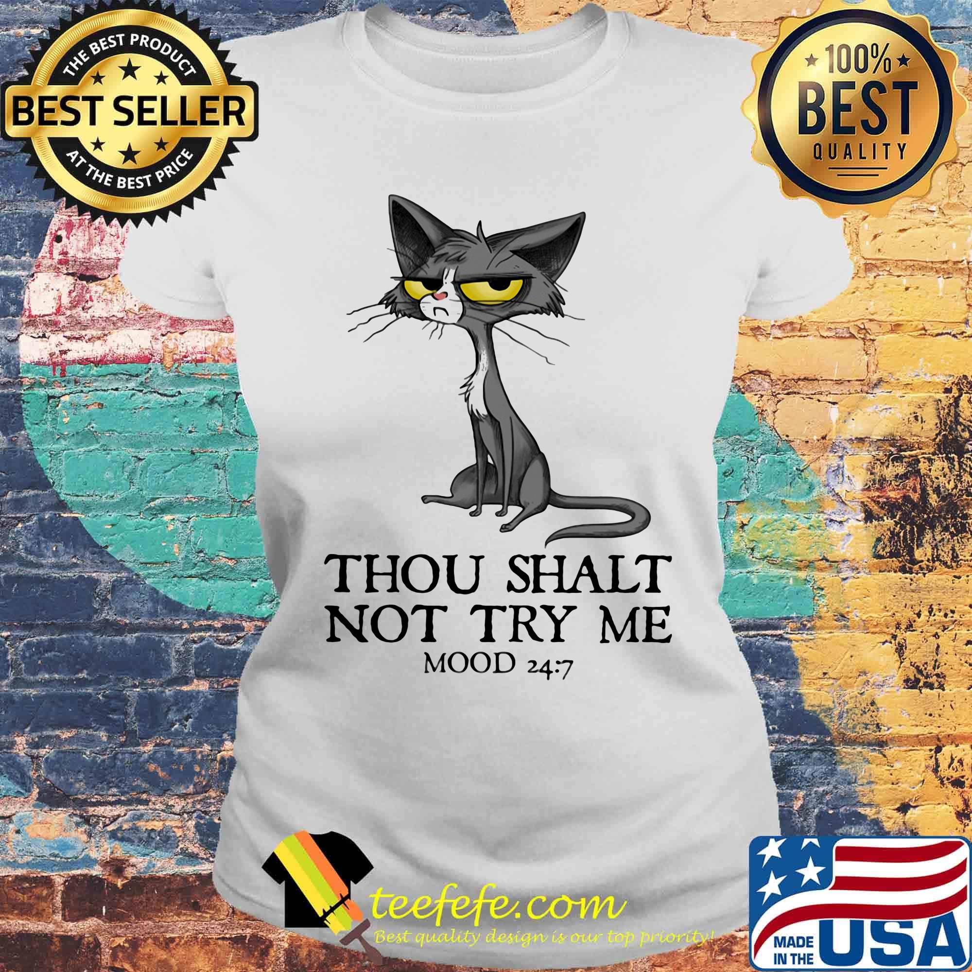 Cat thou shalt not try me mood 247 s Laides tee Cat thou shalt not try me mood 247 s Laides tee