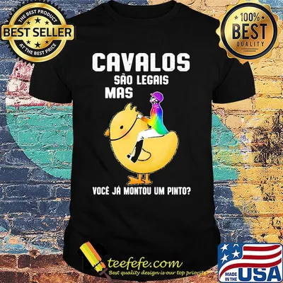 Cavalos sao legais mas voce ja montou um pinto shirt