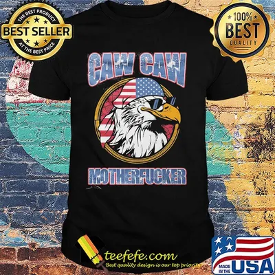 Caw Motherfucker Ameriacn Hat Glasses Eagle Shirt