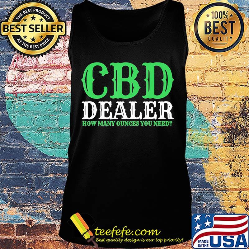 CBD dealer how many ounces you need s Tank top CBD dealer how many ounces you need s Tank top