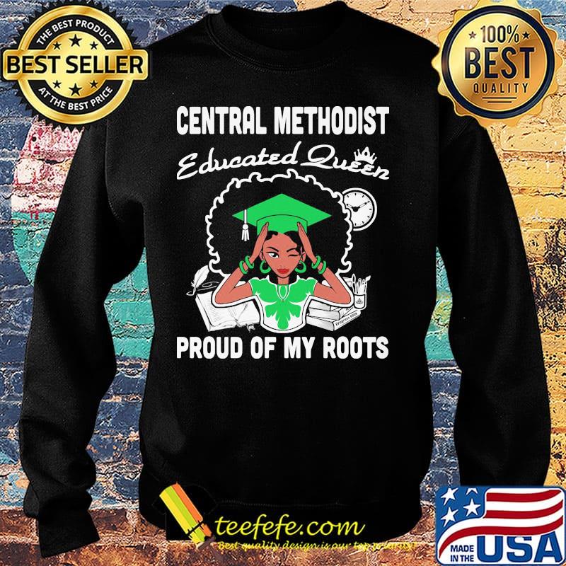Central methodist educated queen proud of my roots s Sweater Central methodist educated queen proud of my roots s Sweater