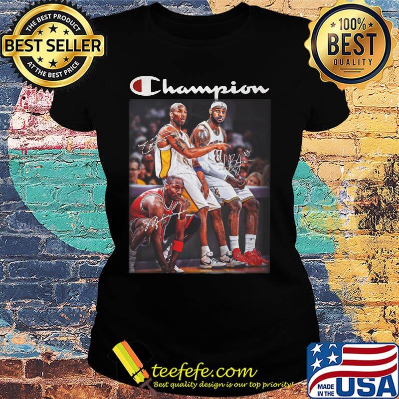 Champions kobe bryant lebron james and michael jordan basketball players signatures s Ladies tee Champions kobe bryant lebron james and michael jordan basketball players signatures s Ladies tee