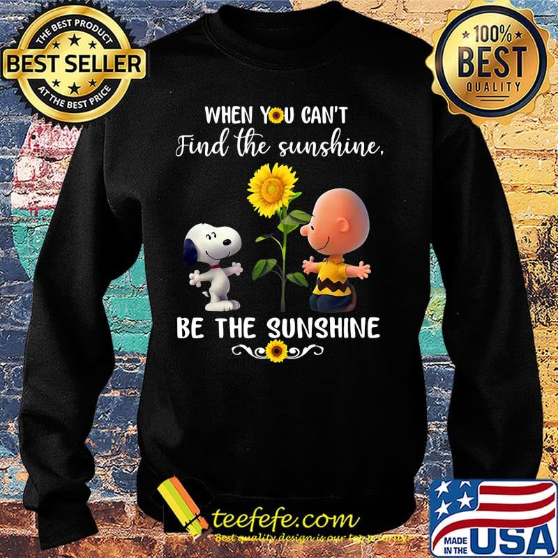 Charlie brown and snoopy sunflowers when you can't find the sunshine be the sunshine s Sweater Charlie brown and snoopy sunflowers when you can't find the sunshine be the sunshine s Sweater