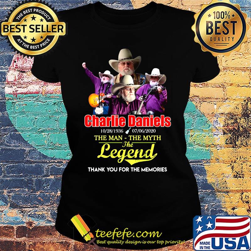 Charlie daniels the man the myth the legend thank you for the memories s Ladies tee Charlie daniels the man the myth the legend thank you for the memories s Ladies tee