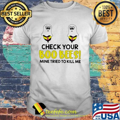 Check yours Boo Bees mine tried yo kill me Breast Cancer Awareness shirt