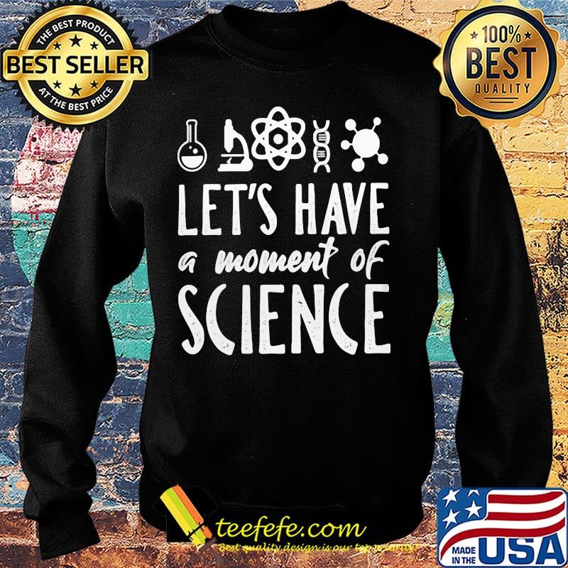 Chemistry Let's have a moment of science s Sweater Chemistry Let's have a moment of science s Sweater