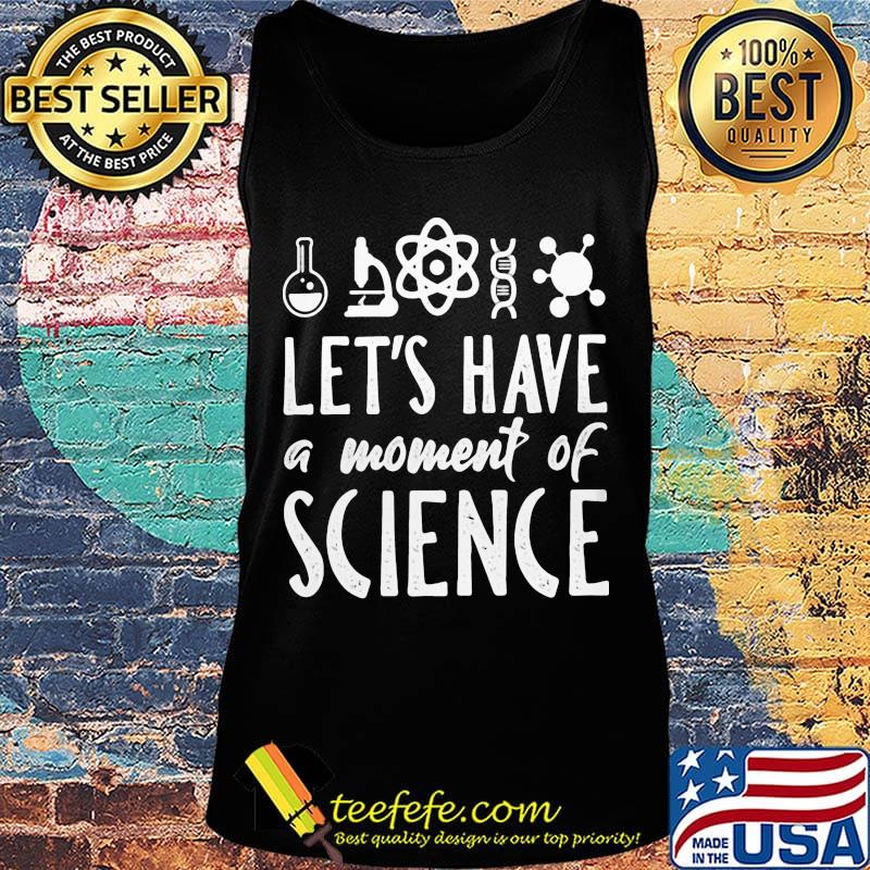 Chemistry Let's have a moment of science s Tank top Chemistry Let's have a moment of science s Tank top