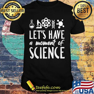 Chemistry Let's have a moment of science shirt