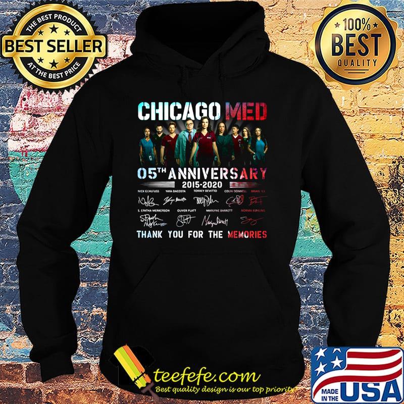 Chicago med 05th anniversary 2015 2020 thank you for the memories signatures s Hoodie Chicago med 05th anniversary 2015 2020 thank you for the memories signatures s Hoodie