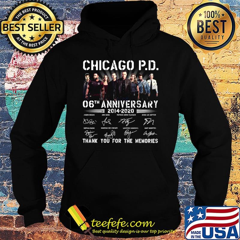 Chicago p.d 06th anniversary 2014 2020 thank you for the memories signatures s Hoodie Chicago p.d 06th anniversary 2014 2020 thank you for the memories signatures s Hoodie