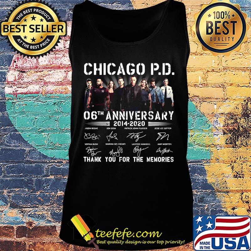 Chicago p.d 06th anniversary 2014 2020 thank you for the memories signatures s Tank top Chicago p.d 06th anniversary 2014 2020 thank you for the memories signatures s Tank top