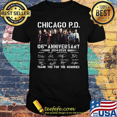 Chicago p.d 06th anniversary 2014 2020 thank you for the memories signatures shirt
