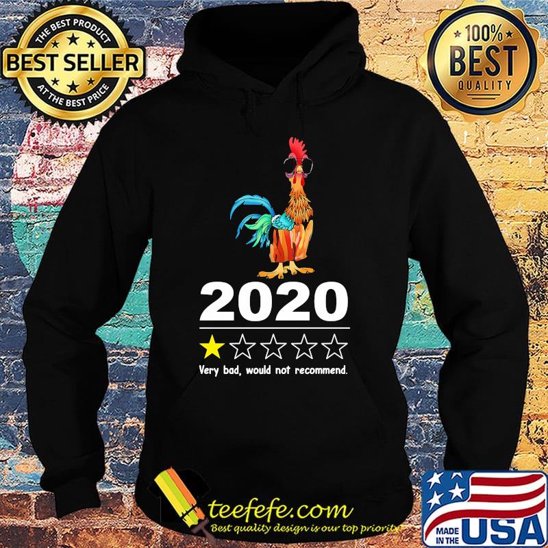 Chicken 2020 very bad would not recommend stars s Hoodie Chicken 2020 very bad would not recommend stars s Hoodie