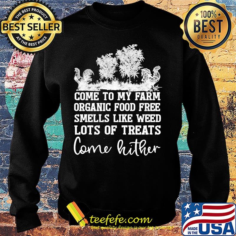 Chicken come to my farm organic food free smells like weed lots of treats come hither s Sweater Chicken come to my farm organic food free smells like weed lots of treats come hither s Sweater