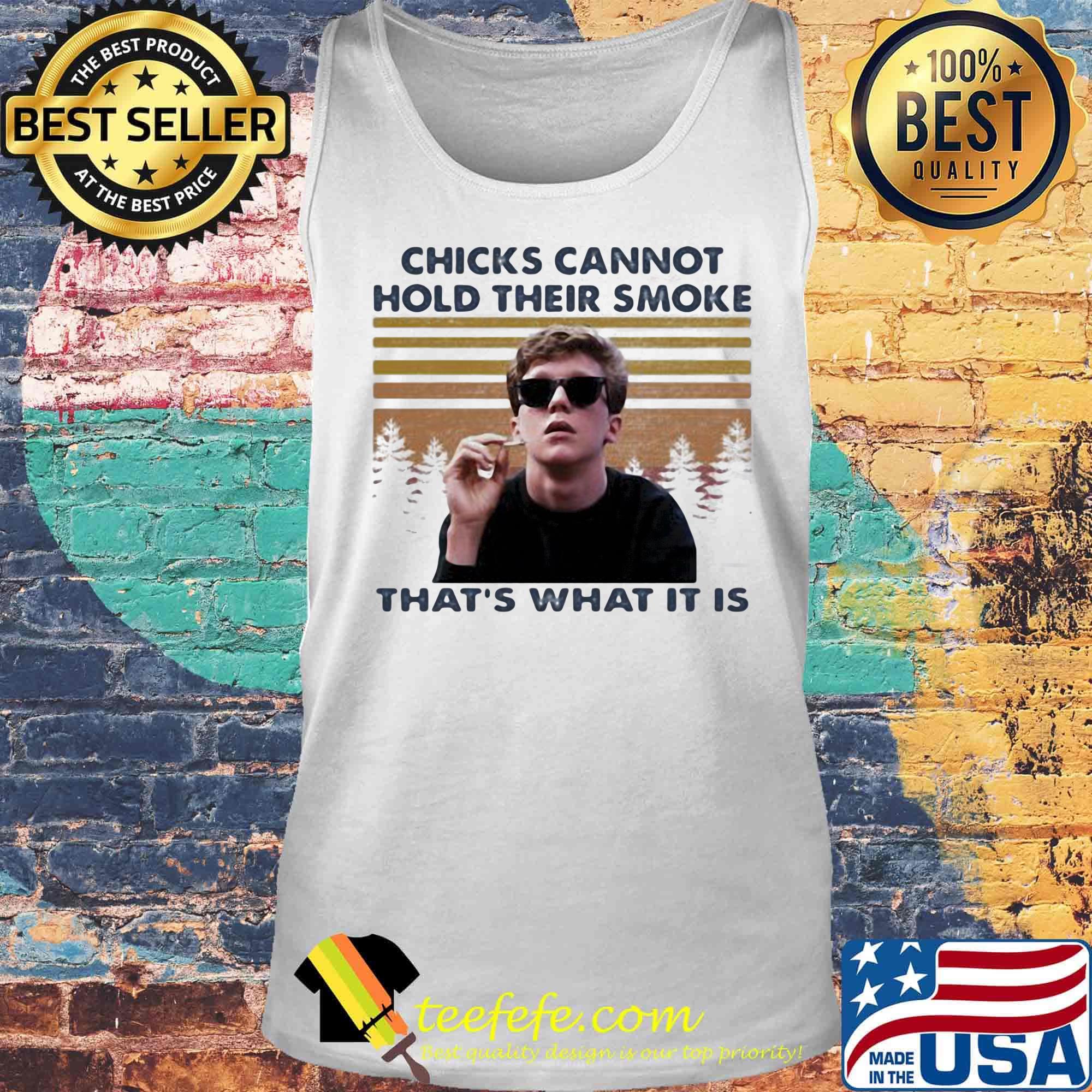 Chicks cannot hold their smoke that's what it is vintage retro s Tank top Chicks cannot hold their smoke that's what it is vintage retro s Tank top