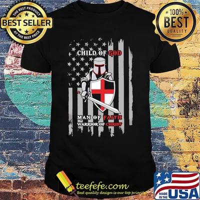 Child Of God Man Of Faith Warrior Of Christ American Flag Independence Day Shirt