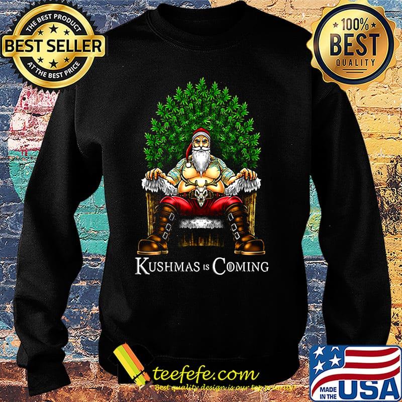 Christmas santa kushmas is coming s Sweater Christmas santa kushmas is coming s Sweater