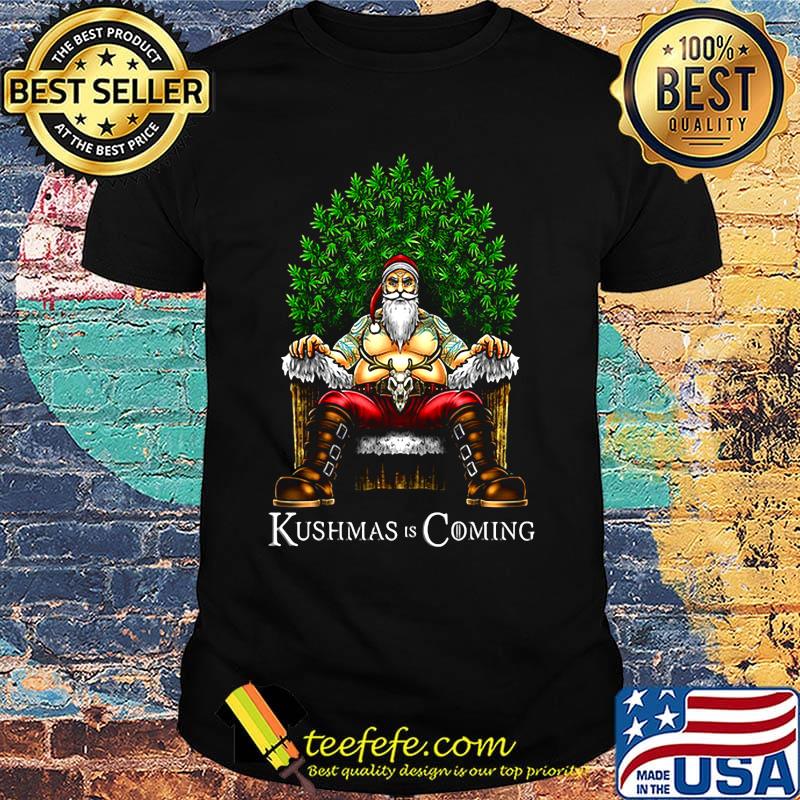 Christmas santa kushmas is coming shirt Christmas santa kushmas is coming shirt