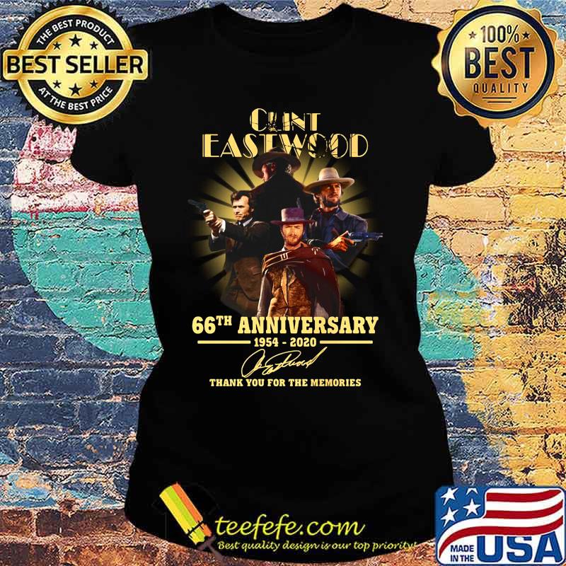 Clint eastwood 66th anniversary 1954 2020 thank you for the memories signatures s Ladies tee Clint eastwood 66th anniversary 1954 2020 thank you for the memories signatures s Ladies tee