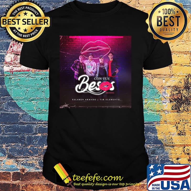 Con tus besos en vivo eslabon armado t3r elemento shirt