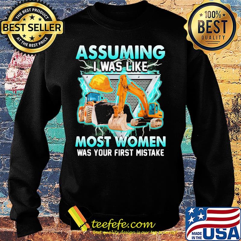 Construction assuming I was like most women was your first mistake s Sweater Construction assuming I was like most women was your first mistake s Sweater